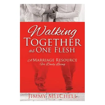 "Walking Together As One Flesh" - "" ("Mitchell Jimmy")