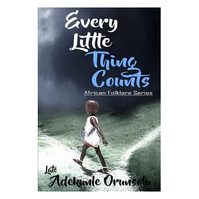 "Every Little Thing Counts" - "" ("Orunsolu Adekunle M.")