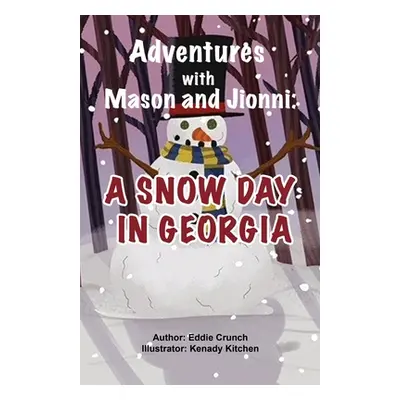 "Adventures with Mason and Jionni: A Snow Day in Georgia" - "" ("Crunch Eddie")