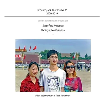 "Pourquoi la Chine ?: 2009-2019" - "" ("Margnac Jean-Paul")