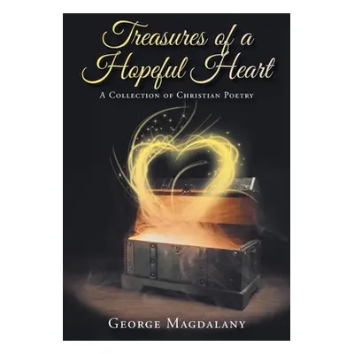 "Treasures of a Hopeful Heart: A Collection of Christian Poetry" - "" ("Magdalany George")