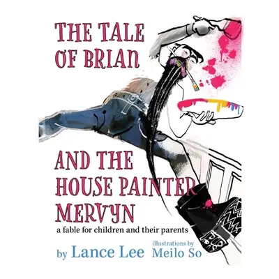 "The Tale of Brian and the House Painter Mervyn" - "" ("Lee Lance")