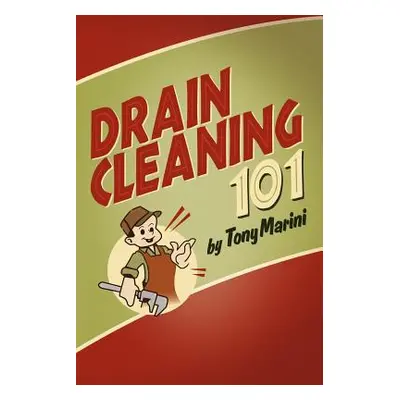 "Drain Cleaning 101" - "" ("Marini Tony")