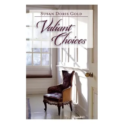 "Valiant Choices" - "" ("Gold Susan Doris")