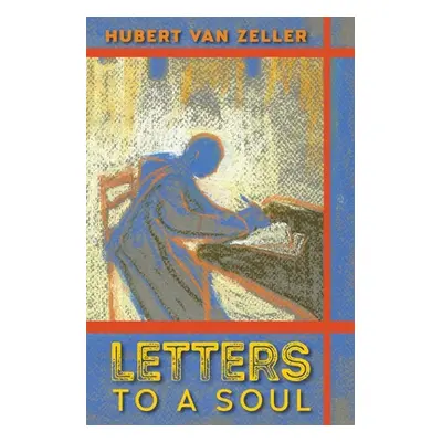 "Letters to a Soul" - "" ("Van Zeller Hubert")