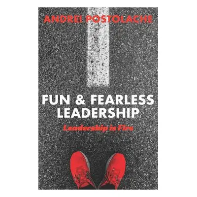 "Fun & Fearless Leadership" - "" ("Postolache Andrei")