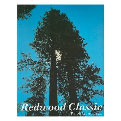 "Redwood Classic" - "" ("Andrews Ralph W.")