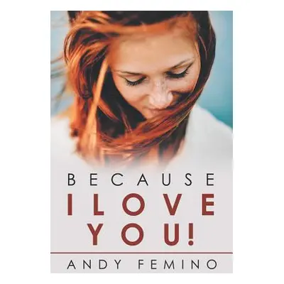 "Because I Love You!" - "" ("Femino Andy")