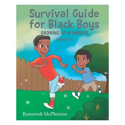 "Survival Guide for Black Boys Growing Up in America" - "" ("McPherson Roosevelt")