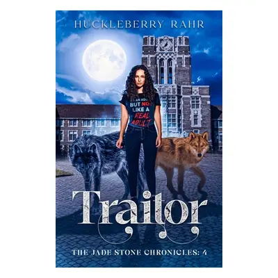 "Traitor: LGBTQ+ Shifter Urban Fantasy" - "" ("Rahr Huckleberry")