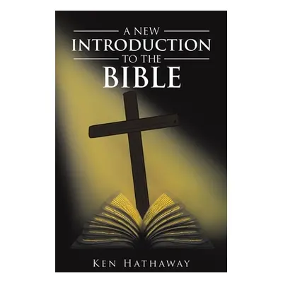 "A New Introduction to The Bible" - "" ("Hathaway Ken")