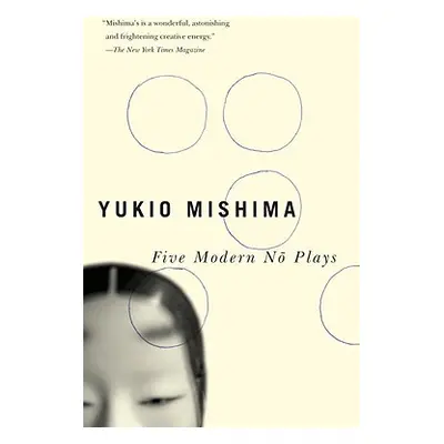 "Five Modern No Plays" - "" ("Mishima Yukio")