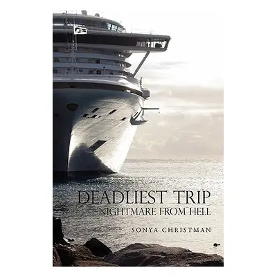 "Deadliest Trip: Nightmare from Hell" - "" ("Christman Sonya")