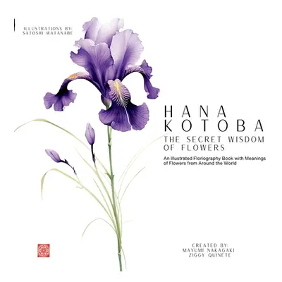 "Hana Kotoba: An Illustrated Floriography Book with Meanings of Flores From Around the World" - 