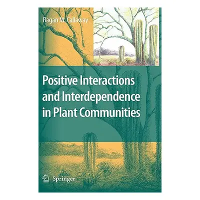 "Positive Interactions and Interdependence in Plant Communities" - "" ("Callaway Ragan M.")