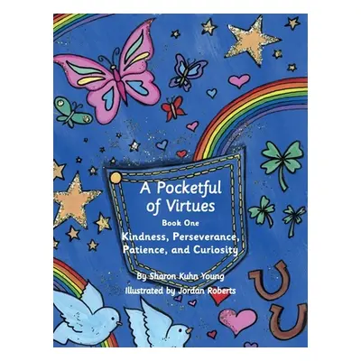 "A Pocketful of Virtues: Kindness, Perseverance, Curiosity, and Patience" - "" ("Young Sharon Ku