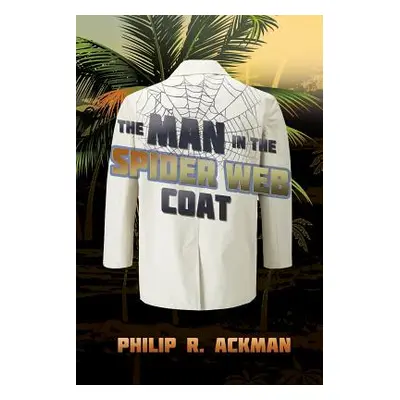 "The Man in The Spider Web Coat" - "" ("Ackman Philip R.")