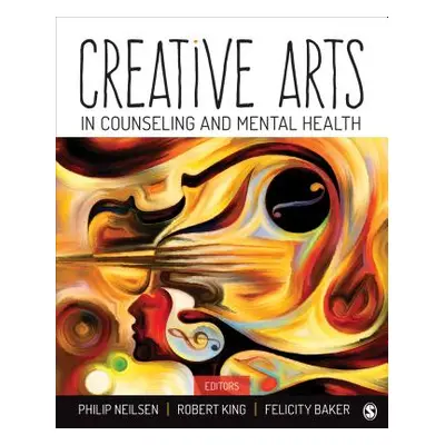 "Creative Arts in Counseling and Mental Health" - "" ("Neilsen Philip M.")