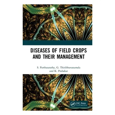 "Diseases of Field Crops and their Management" - "" ("Parthasarathy S.")