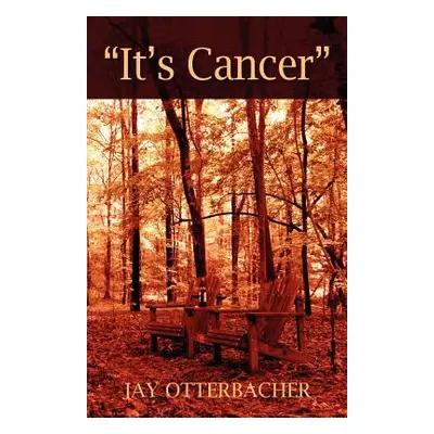 "It's Cancer""" - "" ("Otterbacher Jay")