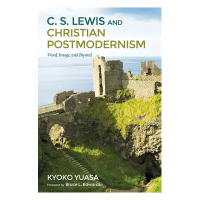 "C.S. Lewis and Christian Postmodernism" - "" ("Yuasa Kyoko")