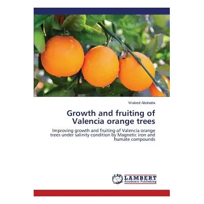 "Growth and fruiting of Valencia orange trees" - "" ("Abobatta Waleed")