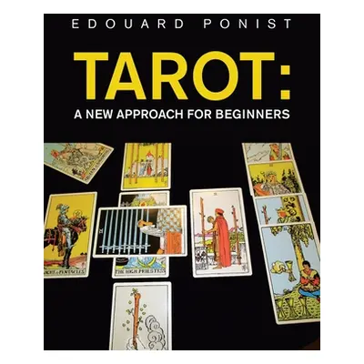 "Tarot: a New Approach for Beginners" - "" ("Ponist Edouard")