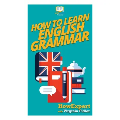 "How To Learn English Grammar" - "" ("Howexpert")