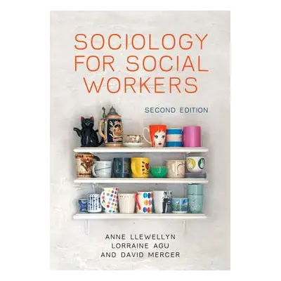 "Sociology for Social Workers" - "" ("Llewellyn Anne")