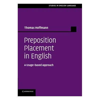 "Preposition Placement in English: A Usage-Based Approach" - "" ("Hoffmann Thomas")