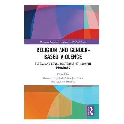 "Religion and Gender-Based Violence: Global and Local Responses to Harmful Practices" - "" ("Bar