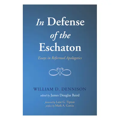 "In Defense of the Eschaton" - "" ("Dennison William D.")