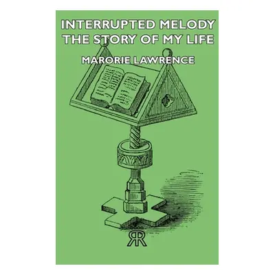 "Interrupted Melody - The Story of My Life" - "" ("Lawrence Marjorie")