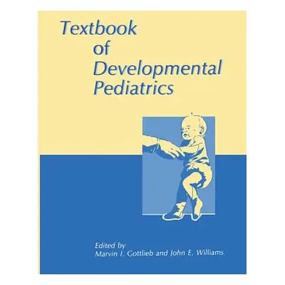 "Textbook of Developmental Pediatrics" - "" ("Gottlieb Marvin I.")