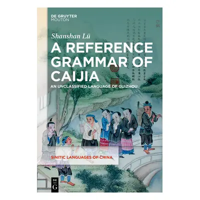 "A Reference Grammar of Caijia: An Unclassified Language of Guizhou" - "" ("L Shanshan")