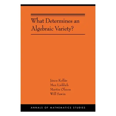 "What Determines an Algebraic Variety?: (Ams-216)" - "" ("Kollr Jnos")