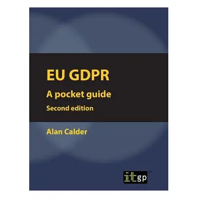 "EU GDPR (European) Second edition: Pocket guide" - "" ("Calder Alan")