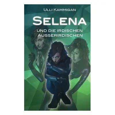 "Selena und die irdischen Auerirdischen" - "" ("Kammigan Ulli")