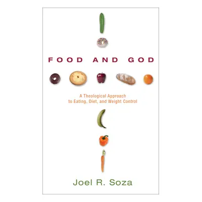 "Food and God" - "" ("Soza Joel R.")