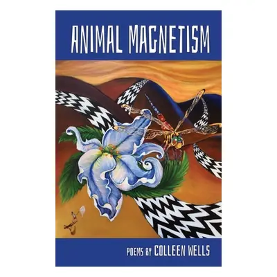 "Animal Magnetism" - "" ("Wells Colleen")