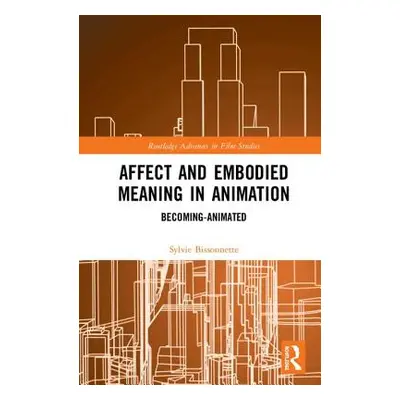 "Affect and Embodied Meaning in Animation: Becoming-Animated" - "" ("Bissonnette Sylvie")