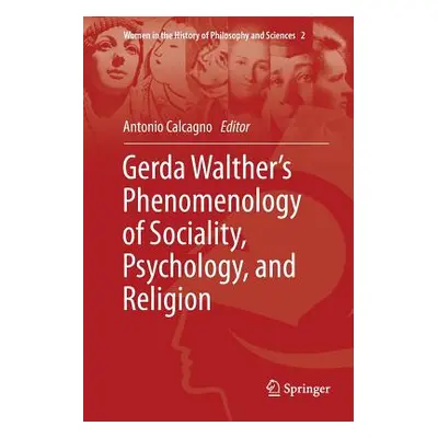 "Gerda Walther's Phenomenology of Sociality, Psychology, and Religion" - "" ("Calcagno Antonio")