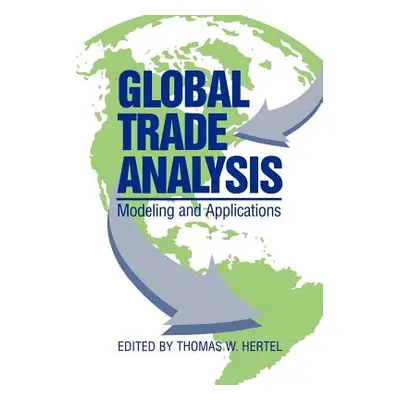 "Global Trade Analysis: Modeling and Applications" - "" ("Hertel Thomas W.")