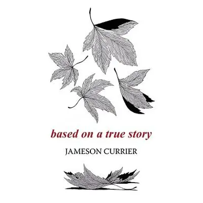 "Based on a True Story" - "" ("Currier Jameson")