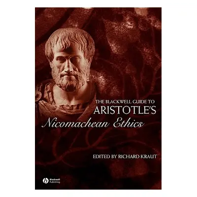 "Bwell Guide Aristotles Nicomacean" - "" ("Kraut Richard")