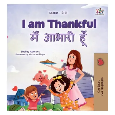 "I am Thankful (English Hindi Bilingual Children's Book)" - "" ("Admont Shelley")