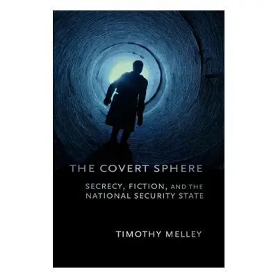 "The Covert Sphere" - "" ("Melley Timothy")