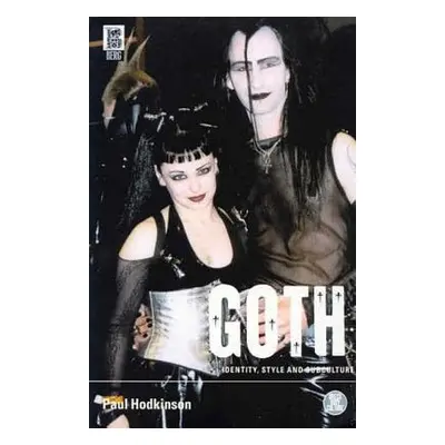 "Goth: Identity, Style and Subculture" - "" ("Hodkinson Paul")