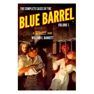 "The Complete Cases of the Blue Barrel, Volume 1" - "" ("Gould John Fleming")