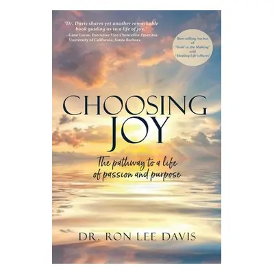 "Choosing Joy: The Pathway to a Life of Passion and Purpose" - "" ("Holdsworth Bouslough Joanne"